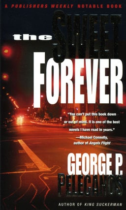 Book #103549] The Sweet Forever (Softcover). George P. Pelecanos