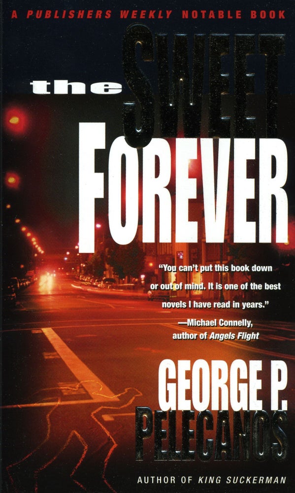 Book #103549] The Sweet Forever (Softcover). George P. Pelecanos