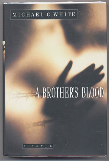 Book #109579] A Brother's Blood (Signed First Edition). Michael C. White