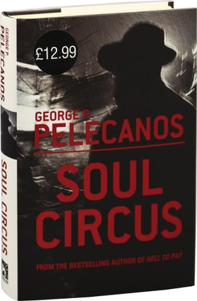 Book #110755] Soul Circus (First UK Edition). George P. Pelecanos