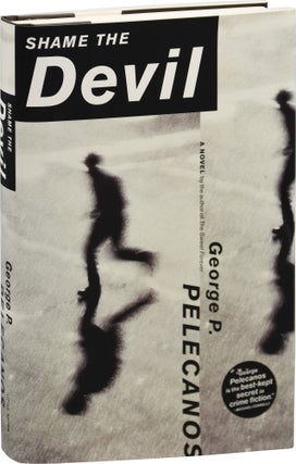 Book #110758] Shame the Devil (First Edition). George P. Pelecanos