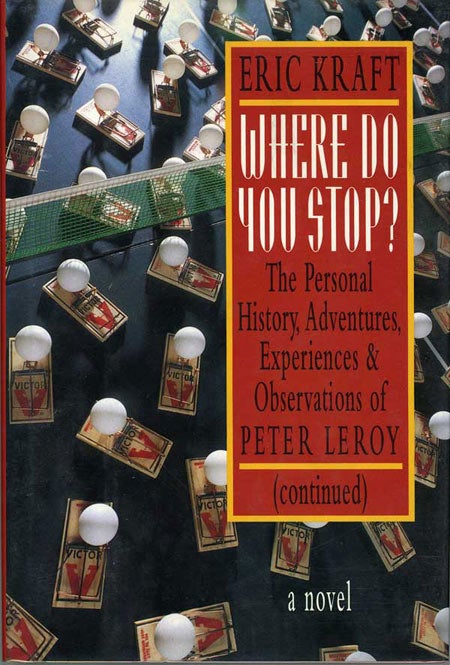 [Book #117550] Where Do You Stop: The Personal History, Adventures, Experiences and Observations of Peter Leroy (continued). Eric Kraft.