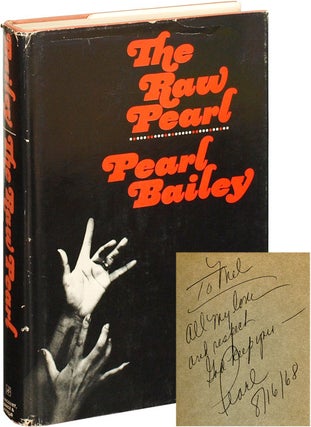 Book #118462] The Raw Pearl (First Edition, inscribed to Mel Gussow). Pearl Bailey