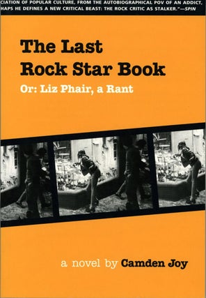 Book #118944] The Last Rock Star Book, Or: Liz Phair, a Rant (First Edition). Camden Joy