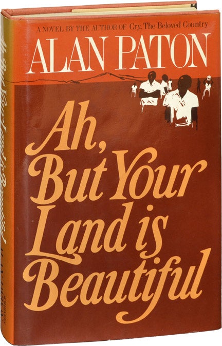 Book #120144] Ah, But Your Land is Beautiful (First Edition, review copy). Alan Paton
