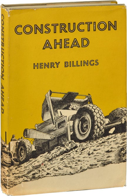 Book #121397] Construction Ahead (First Edition). Henry Billings