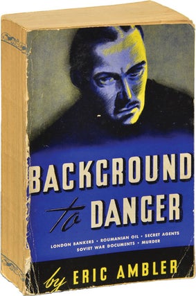 Book #122133] Background to Danger (Publisher's Advance Reading Copy in wrappers). Eric Ambler