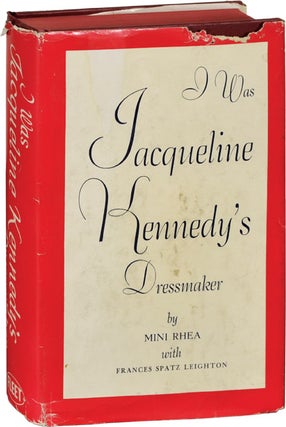 Book #123368] I Was Jacqueline Kennedy's Dressmaker (First Edition). Mini Rhea, Frances Spatz...