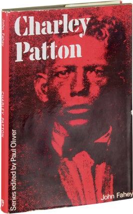 Book #123477] Charley [Charlie] Patton (First Edition). Charley Patton, John Fahey, Paul Oliver,...