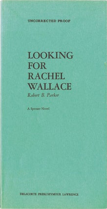 Book #123703] Looking for Rachel Wallace (Uncorrected Proof). Robert B. Parker