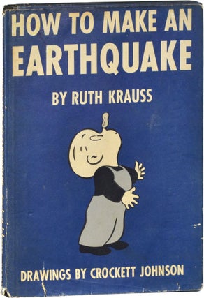 Book #124647] How to Make an Earthquake (First Edition). Crockett Johnson, Ruth Krauss, text