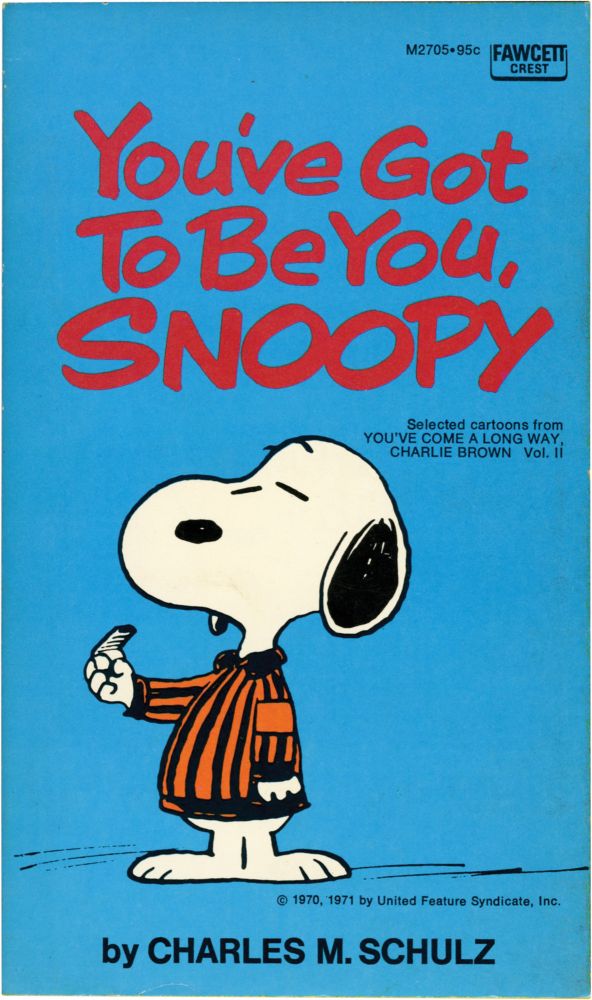 [Book #126539] You've Got to be You, Snoopy. Charles M. Schulz.
