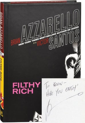 Book #128060] Filthy Rich (Signed First Edition). Brian Azzarello, Victor Santos