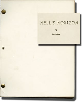 Book #128288] Hell's Horizon (Original screenplay for the 1955 film). Tom Gries, Wray Davis, Bill...