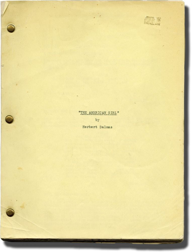 Book #129749] The American Girl (Original screenplay for an unproduced film). Herbert Dalmas,...