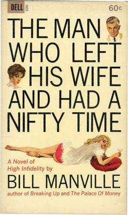 Book #129924] The Man Who Left His Wife and Had a Nifty Time (First Edition). Bill Manville