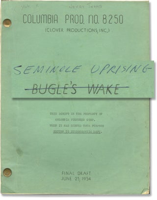 Book #130141] Seminole Uprising [Bugle's Wake] (Original screenplay for the 1955 film, editor...