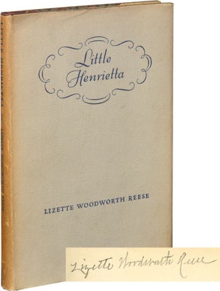 Book #130277] Little Henrietta (Signed First Edition). Lizette Woodworth Reese