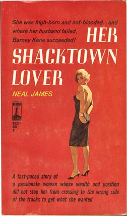 Book #131354] Her Shacktown Lover (First Edition). Neal James