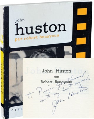 Book #132842] John Huston (First Edition, inscribed by John Huston). Robert Benayoun