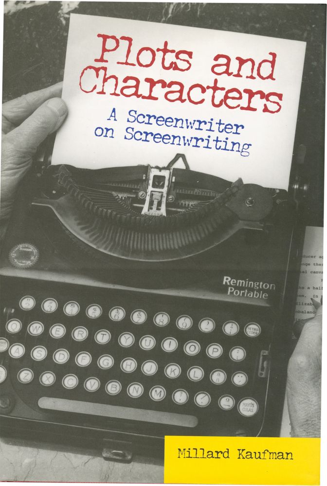 [Book #133958] Plots and Characters: A Screenwriter on Screenwriting. Millard Kaufman.