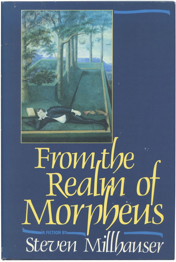 Book #133975] From the Realm of Morpheus (Signed First Edition, with ALS). Steven Millhauser