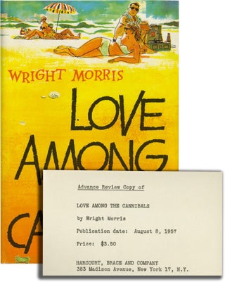 Book #134089] Love Among the Cannibals (First Edition, review copy). Wright Morris