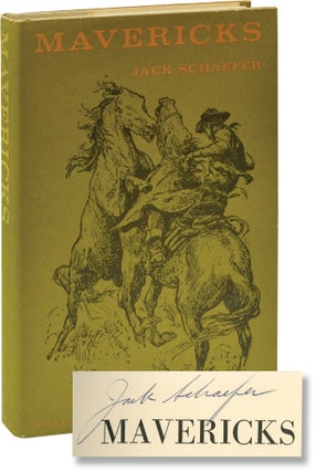 Book #134170] Mavericks (Signed First Edition). Jack, Schaefer Lorence Bjorklund