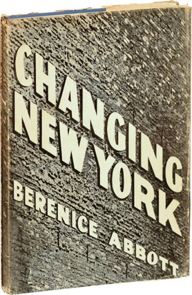 Book #134764] Changing New York (First Edition). Berenice Abbott