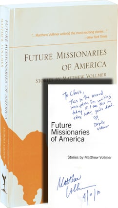 Book #136869] Future Missionaries of America (Uncorrected Proof, signed). Matthew Vollmer