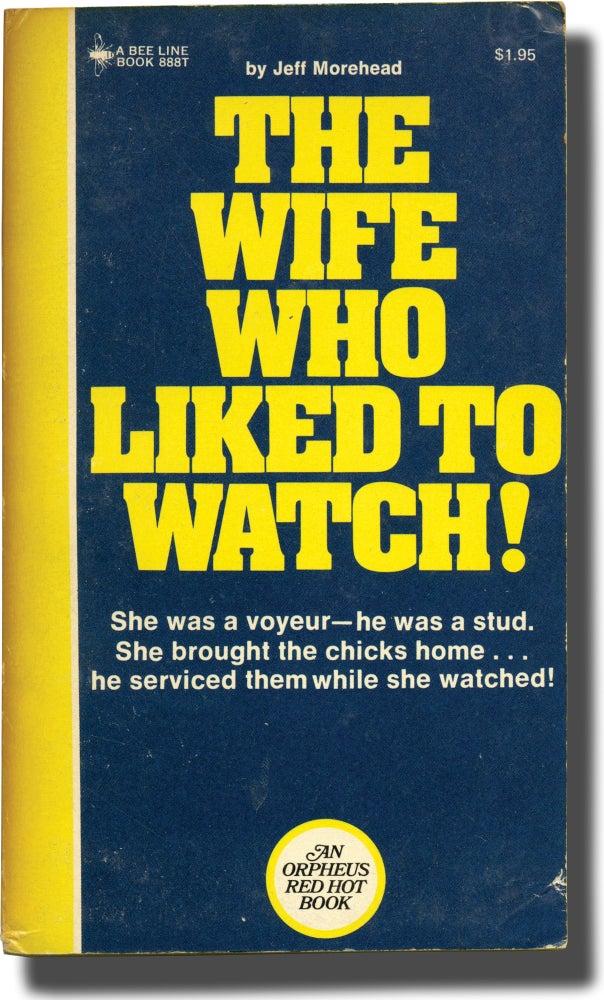 Book #136968] The Wife Who Liked to Watch (First Edition). Andrew J. Offutt, Jeff Morehead