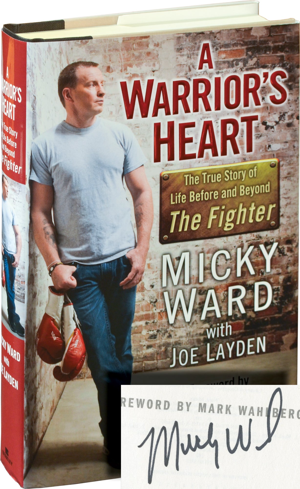 of　Warrior's　A　and　Ward,　The　Micky　Mark　Joy　foreword　Life　Fighter　Heart:　True　The　Before　First　Story　Beyond　Wahlberg,　Layden,　Edition