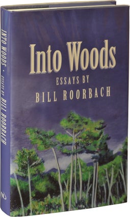 Book #138731] Into Woods (First Edition). Bill Roorbach