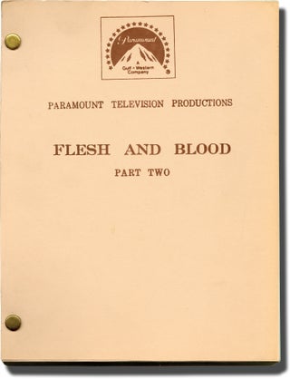 Book #140048] Flesh and Blood [Flesh and Blood: Part Two] (Original teleplay script for the 1979...