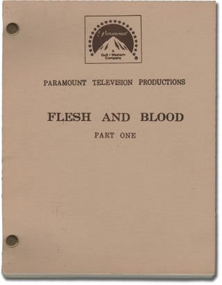 Book #140083] Flesh and Blood [Flesh and Blood: Part One] (Original teleplay script for the 1979...