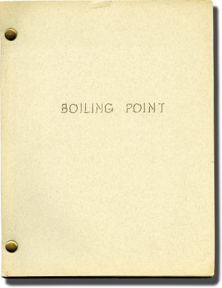 Book #140748] Boiling Point (Original screenplay for an unproduced film). David Harmon, screenwriter