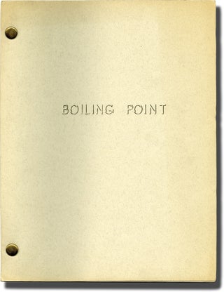 Book #140839] Boiling Point (Original screenplay for an unproduced film). David Harmon, screenwriter