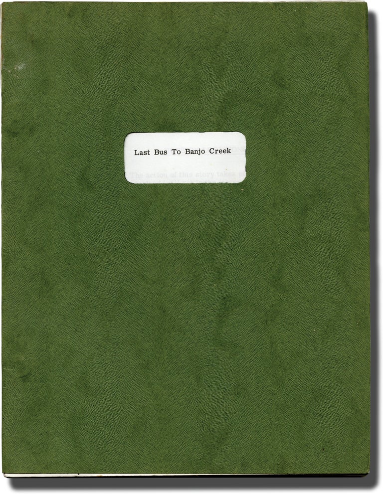 Book #140950] Last Bus to Banjo Creek (Original screenplay for an unproduced film). Ted Willis,...
