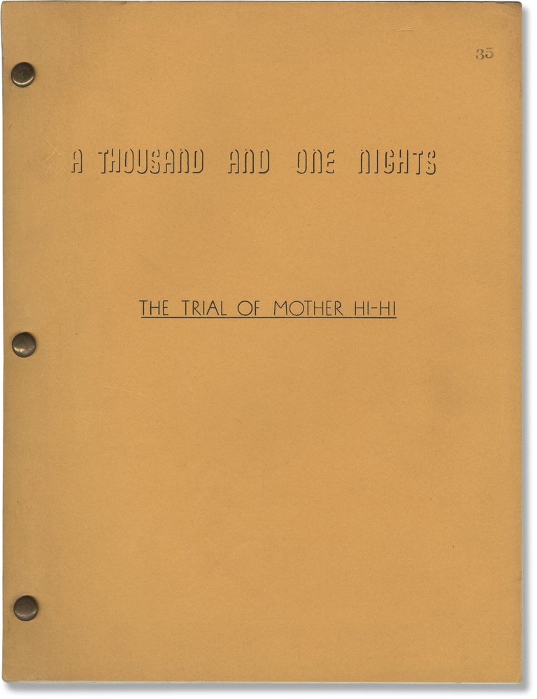 A Thousand and One Nights: The Trial of Mother Hi-Hi (Original screenplay for an unproduced...