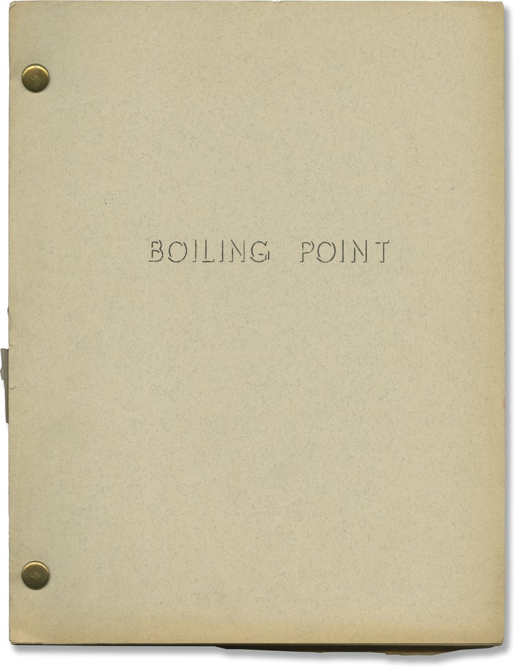 Book #141261] Boiling Point (Original screenplay for an unproduced film). David Harmon, screenwriter