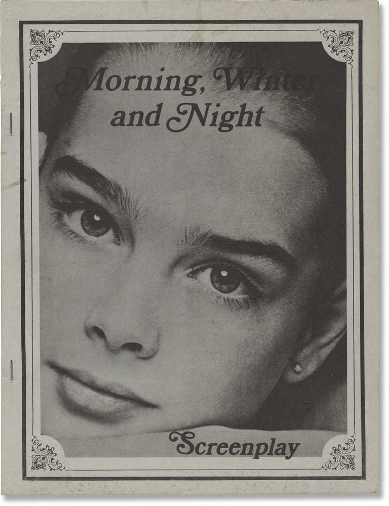 Morning, Winter, and Night (Original screenplay for an unproduced film