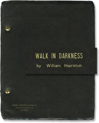 Book #141554] Walk in Darkness (Original screenplay for the 1963 play). William Hairston, Hans...