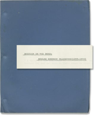 Book #141659] Dossier on the Duke: Edward Kennedy Ellington (1889-1974) (Original treatment...