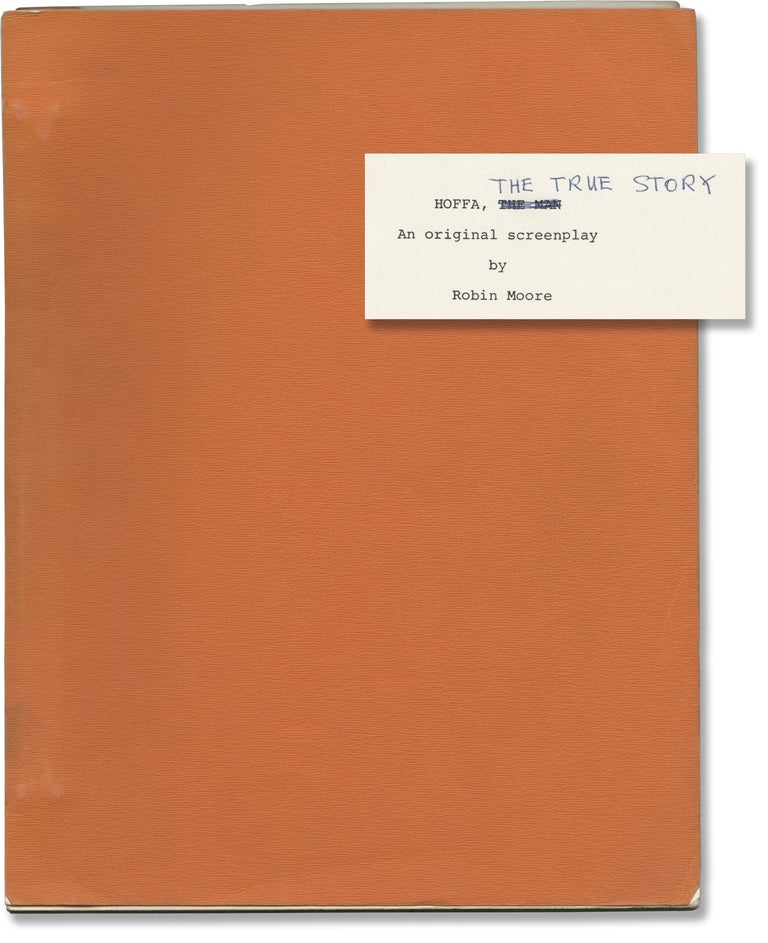 Book #141699] Hoffa, The True Story (Original screenplay for an unproduced film). Robin Moore,...