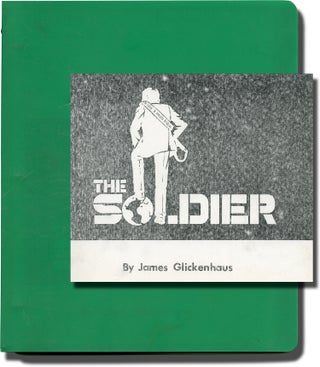 Book #141766] The Soldier (Original screenplay for the 1982 film). James Glickenhaus, Alberta...