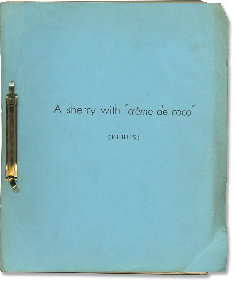Book #142152] A Sherry with "Creme de Coco" (Original screenplay for an unproduced film). Unknown