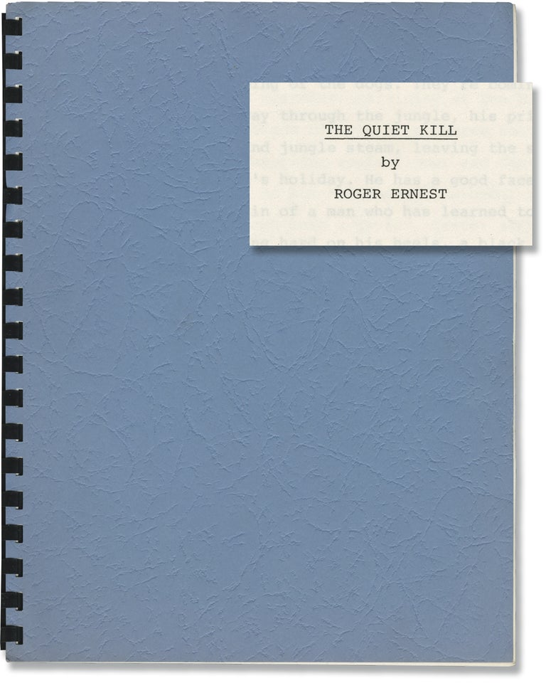 Book #142235] The Quiet Kill (Original treatment script for an unproduced film). Roger Ernest,...