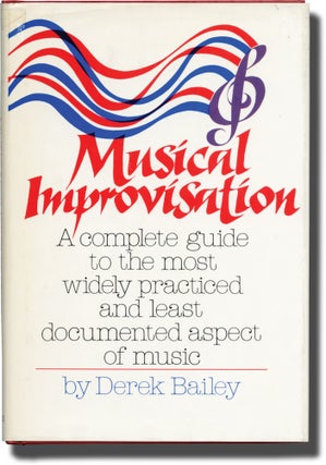 Book #142573] Musical Improvisation (First Edition). Derek Bailey