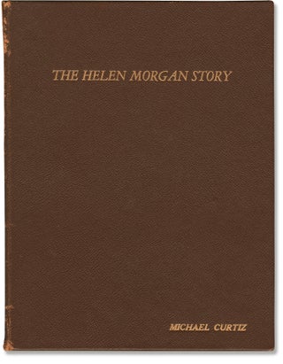 Book #142897] The Helen Morgan Story (Original screenplay for the 1957 film). Michael Curtiz,...