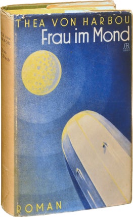 Book #143446] Frau im Mond [Woman in the Moon] (First Edition). Fritz Lang, Thea Von Harbou